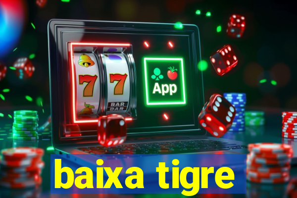 baixa tigre