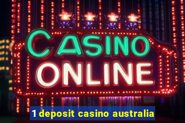 1 deposit casino australia