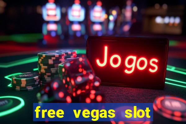 free vegas slot machine games online