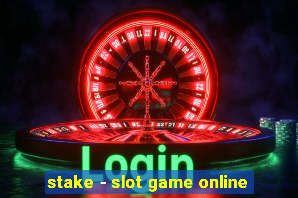 stake - slot game online