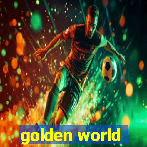 golden world