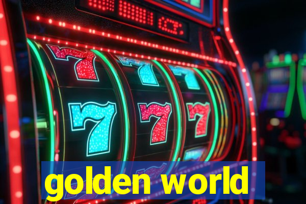 golden world