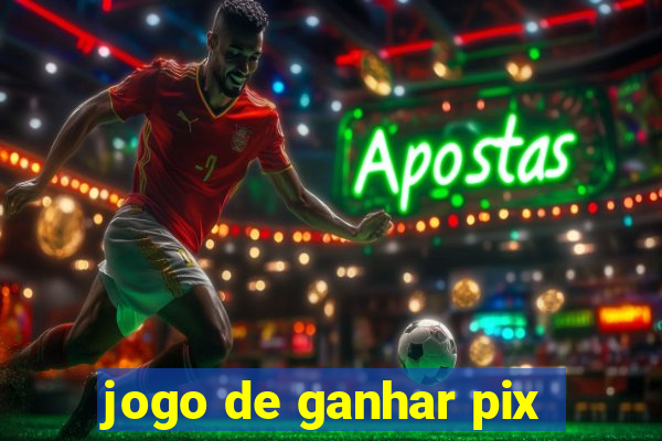 jogo de ganhar pix