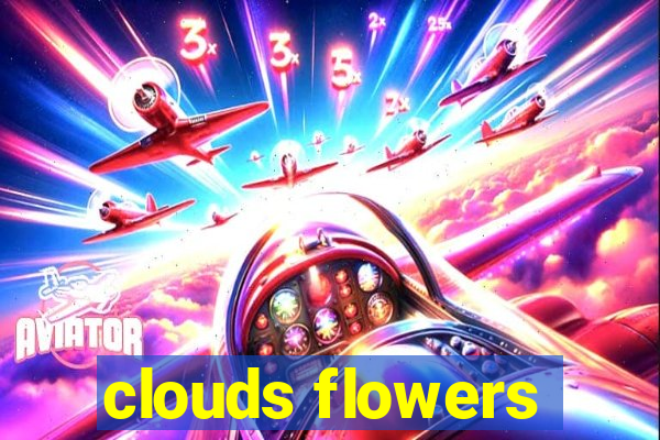 clouds flowers