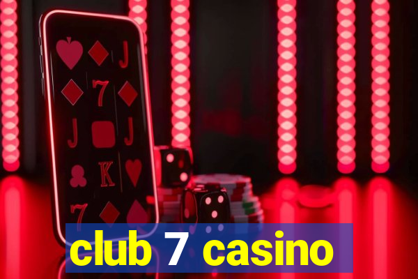 club 7 casino