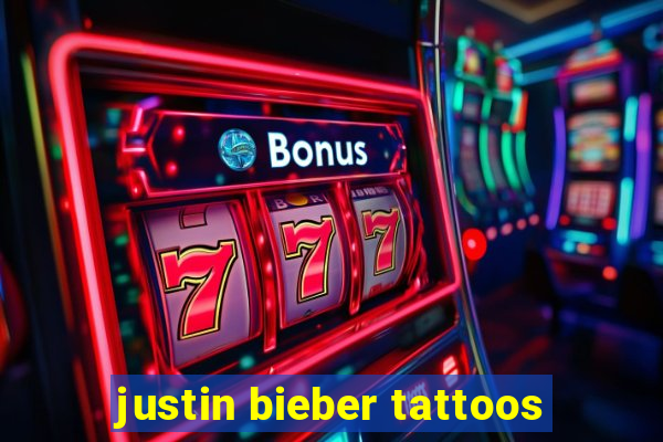 justin bieber tattoos