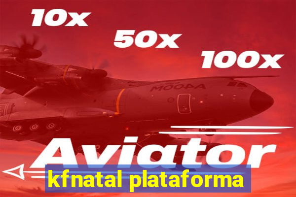 kfnatal plataforma