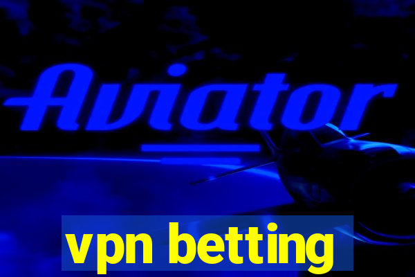 vpn betting