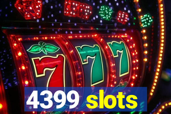 4399 slots