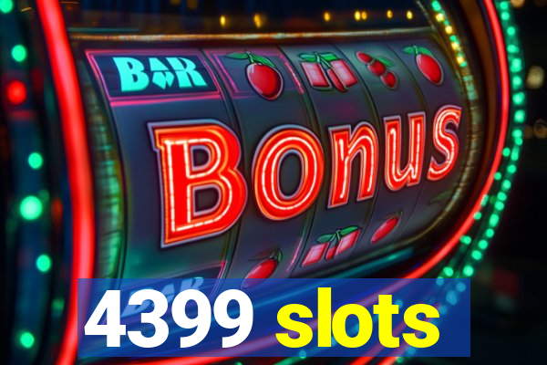 4399 slots