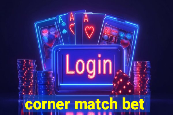 corner match bet