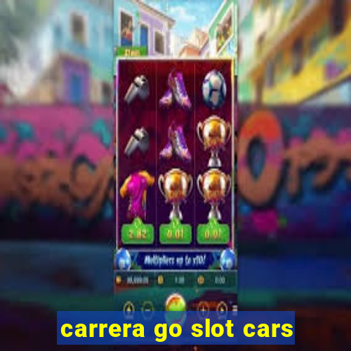 carrera go slot cars