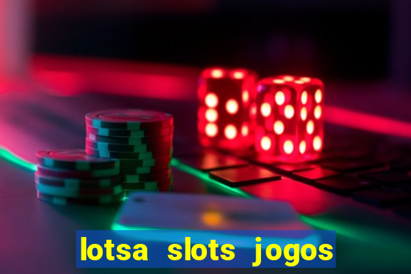 lotsa slots jogos de cassino