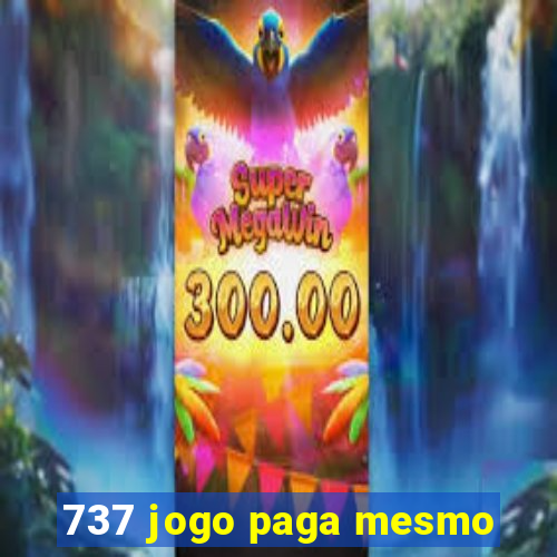 737 jogo paga mesmo