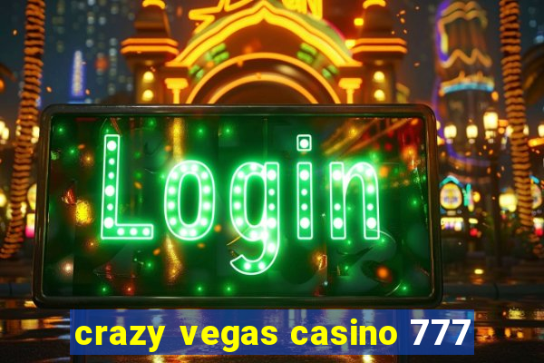 crazy vegas casino 777