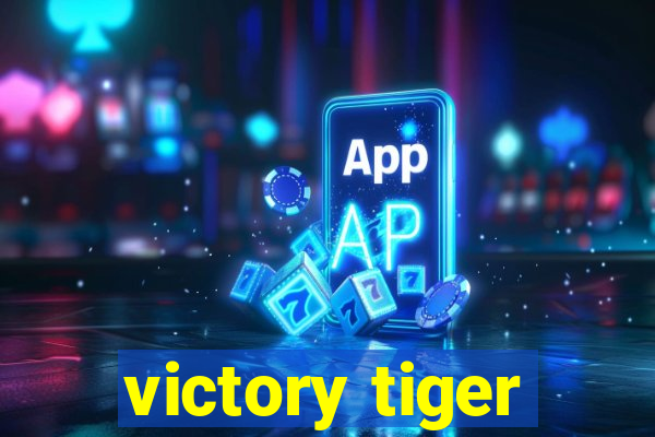 victory tiger