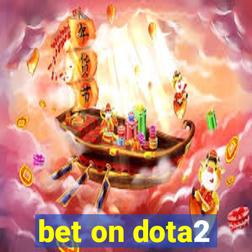 bet on dota2