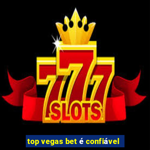 top vegas bet é confiável