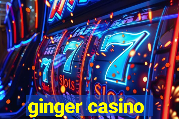 ginger casino