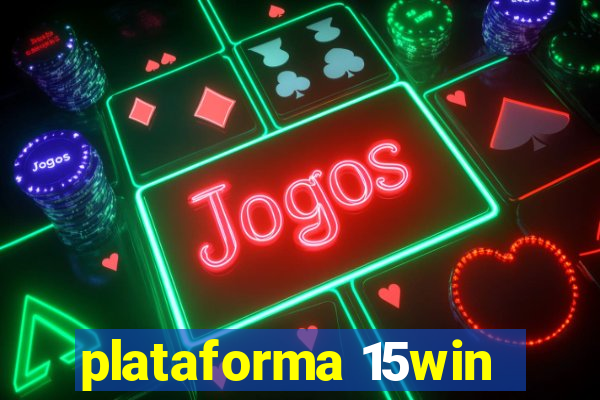 plataforma 15win