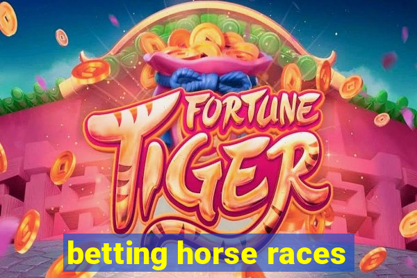 betting horse races