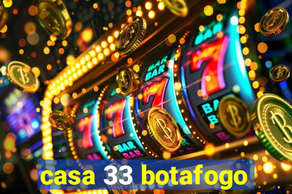 casa 33 botafogo