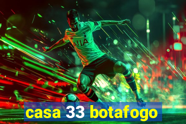 casa 33 botafogo