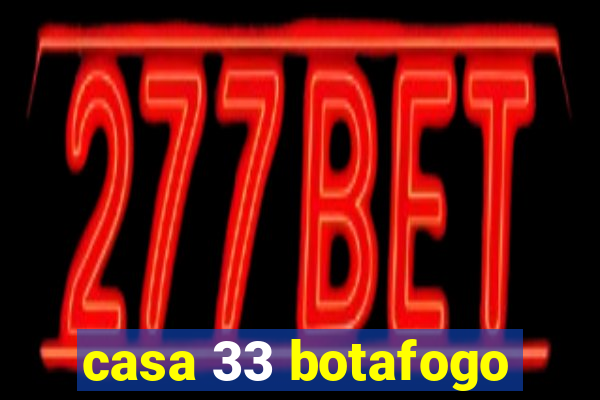 casa 33 botafogo