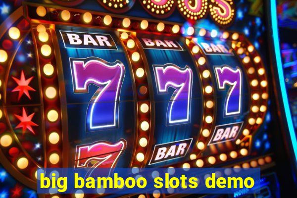 big bamboo slots demo