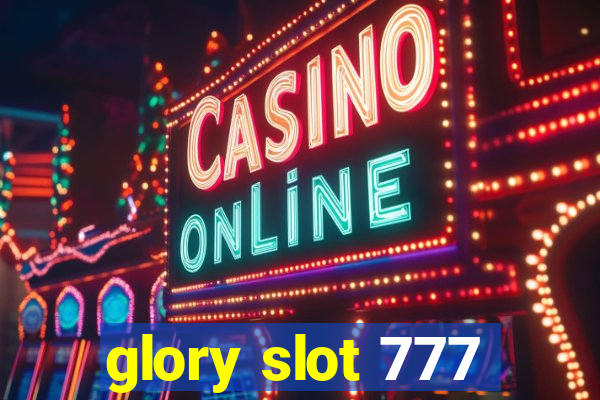 glory slot 777