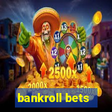 bankroll bets