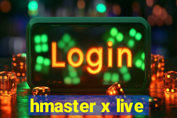 hmaster x live