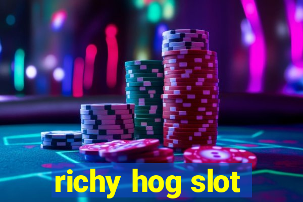 richy hog slot