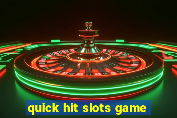 quick hit slots game