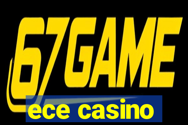 ece casino