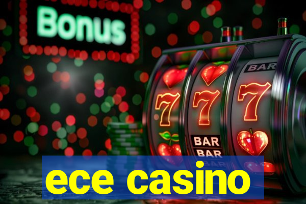 ece casino