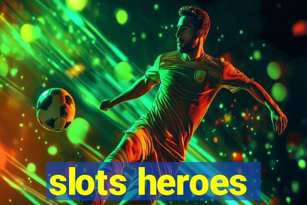 slots heroes