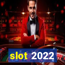 slot 2022