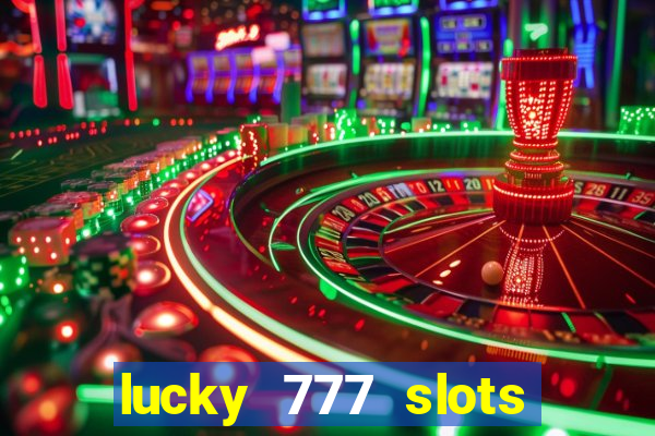 lucky 777 slots real money gcash