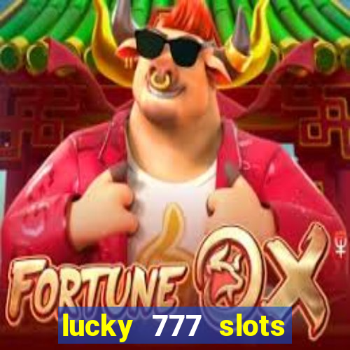 lucky 777 slots real money gcash