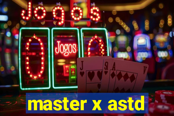 master x astd