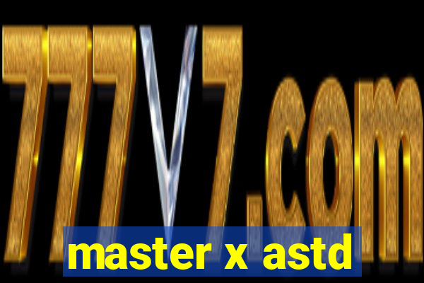 master x astd