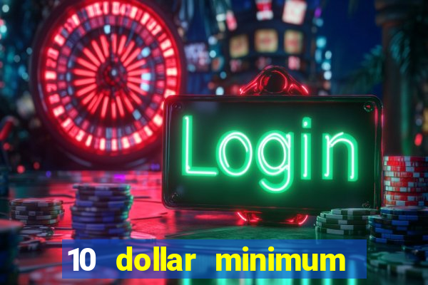 10 dollar minimum deposit canada online casino