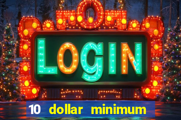 10 dollar minimum deposit canada online casino