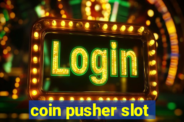 coin pusher slot