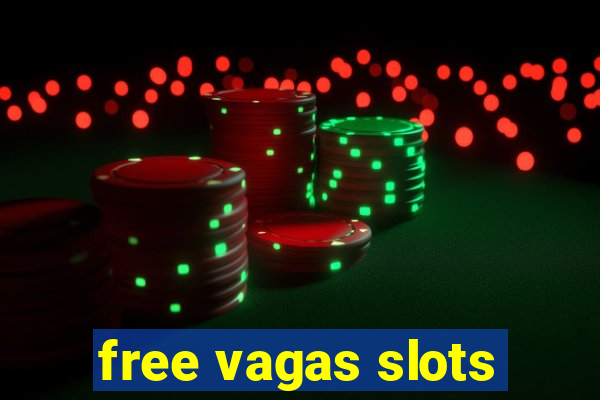 free vagas slots