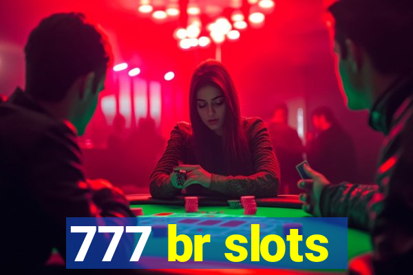 777 br slots