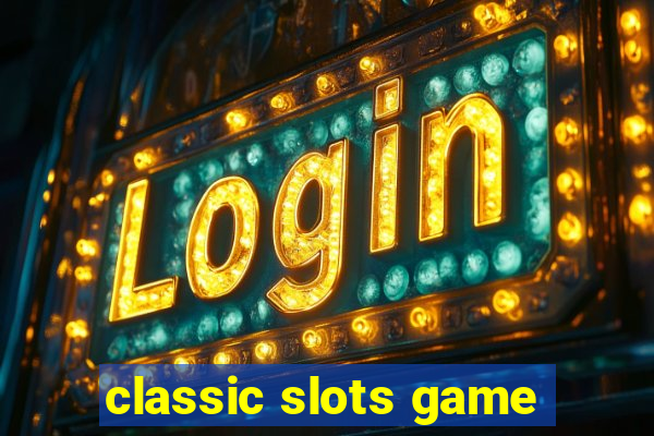 classic slots game