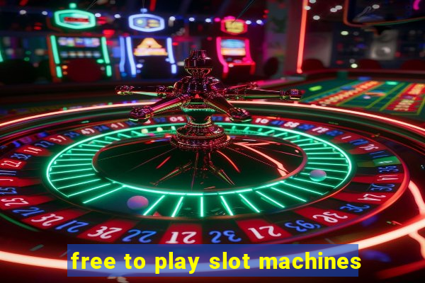 free to play slot machines