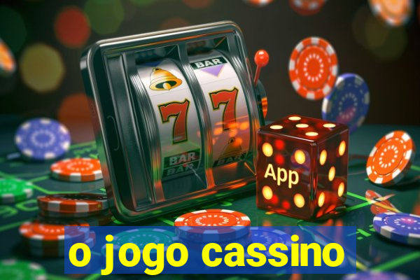 o jogo cassino